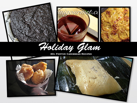 "Holiday Glam: 30+ Festive Caribbean Recipes," an ebook by TriniGourmet.com